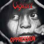 VIGILANT - Oppression / Dramatic Surge CD